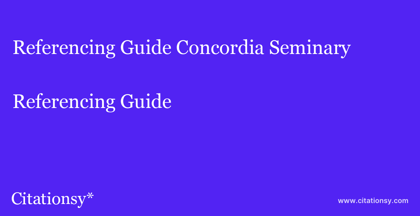 Referencing Guide: Concordia Seminary